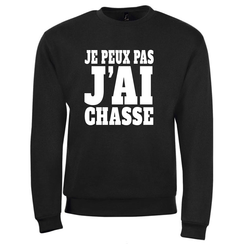 sweat shirt je peux pas j'ai chasse
