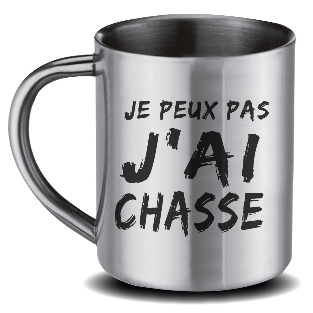 MUG INOX Peux Pa J'Ai Chasse